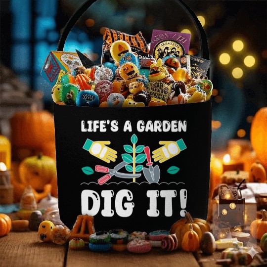 Great Gardener Quote - Life's A Garden Dig It Fabric Baskets