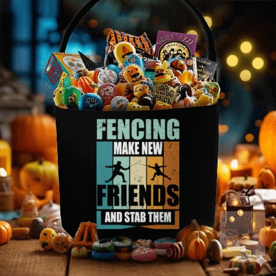 Funny Fencing Make New Friends And Stab Them Fabric Baskets