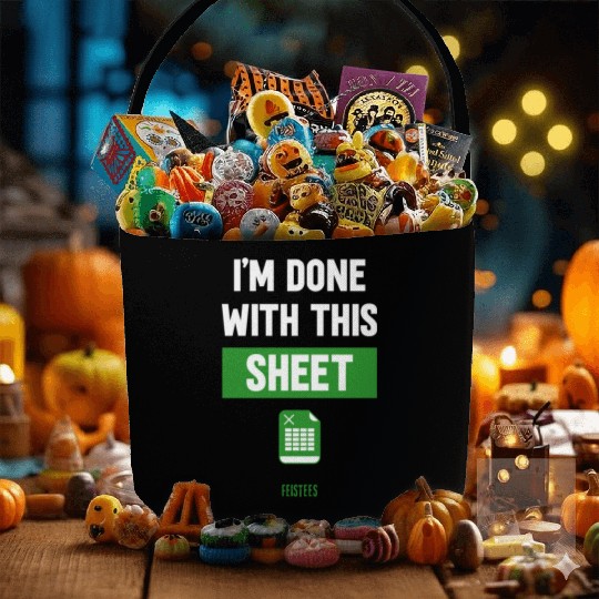 Funny Excel Gift, I'm done with this sheet Fabric Baskets