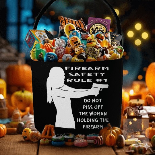 Firearm Safety Rule #1 Don’t Piss Her Off © Fabric Baskets