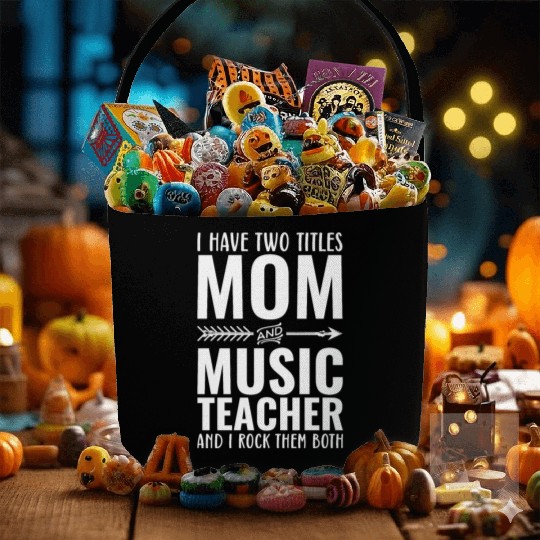 I Have Two Titles Mom And Music Teacher Fabric Baskets