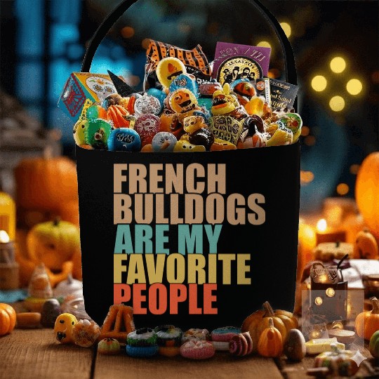 French Bulldogs Are My Favorite People Dog Lover Fabric Baskets