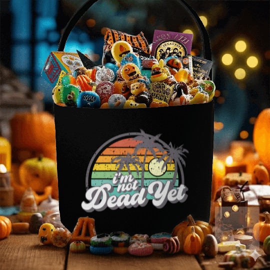I'M Not Dead Yet Fabric Baskets
