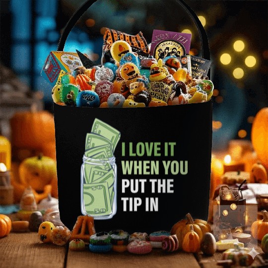 When You Put The Tip In Funny Bartender Fabric Baskets