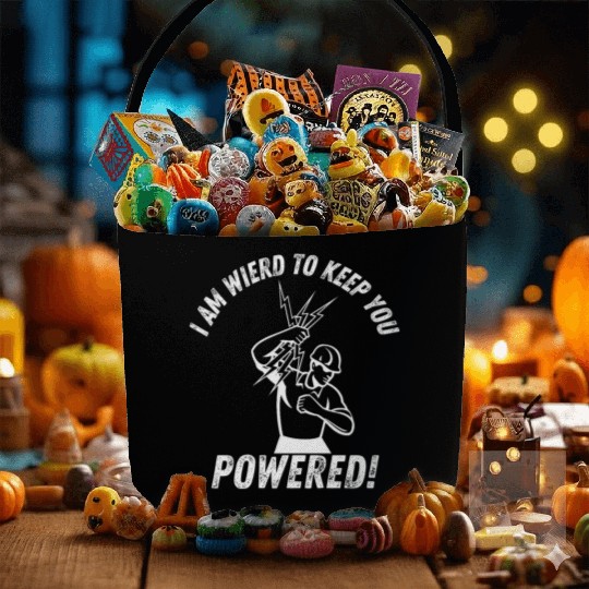 I'm Weird to Get You Powered funny lineman Fabric Baskets