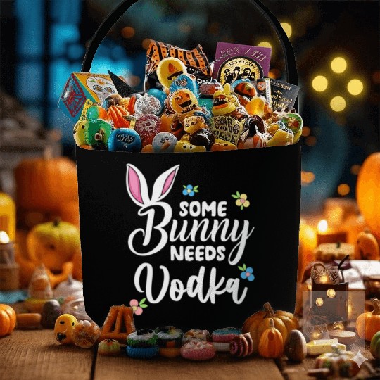 Some Bunny Needs Vodka Vodka Easter Alcohol Fabric Baskets