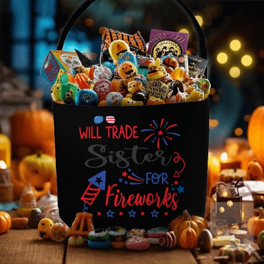 Trade Sister For Fireworks Funny Boys 4th Of July Fabric Baskets