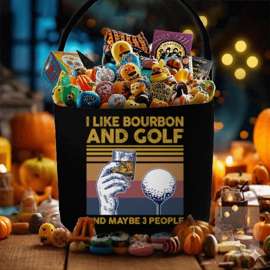 I Like Bourbon And Golf And Maybe 3 People Fabric Baskets