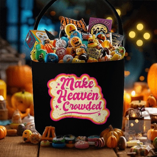 Make Heaven Crowded Bible Scripture Jesus Fabric Baskets