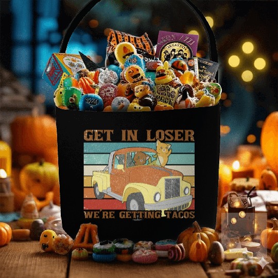 Funny Friends Get In Loser We re Getting Tacos Fabric Baskets