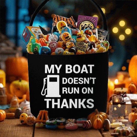 My Boat Does Not Run on Thanks Fabric Baskets Gas Money