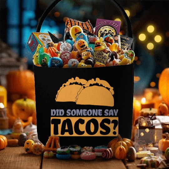Did Someone Say Tacos Taco Lover Mexican Food Fabric Baskets