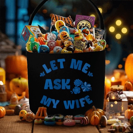 Let me ask my wife Fabric Baskets