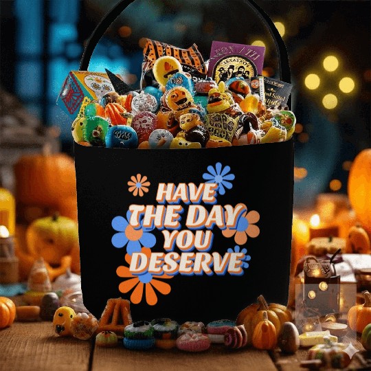 Have The Day You Deserve, vintage flower, motivati Fabric Baskets