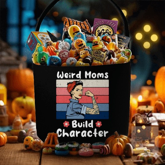 Vintage Weird Moms Build Character A Mother s Days Fabric Baskets