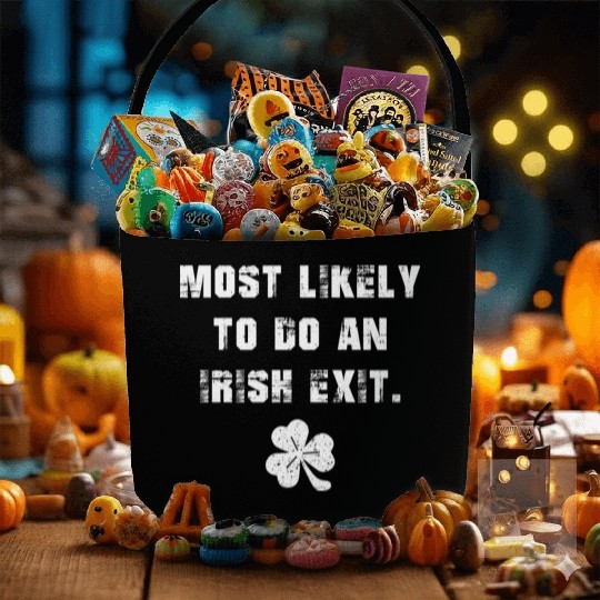 Most Likely To Do An Irish Exit Fabric Baskets