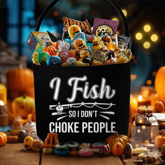 I Fish So I Don t Choke People Funny Sayings Fabric Baskets