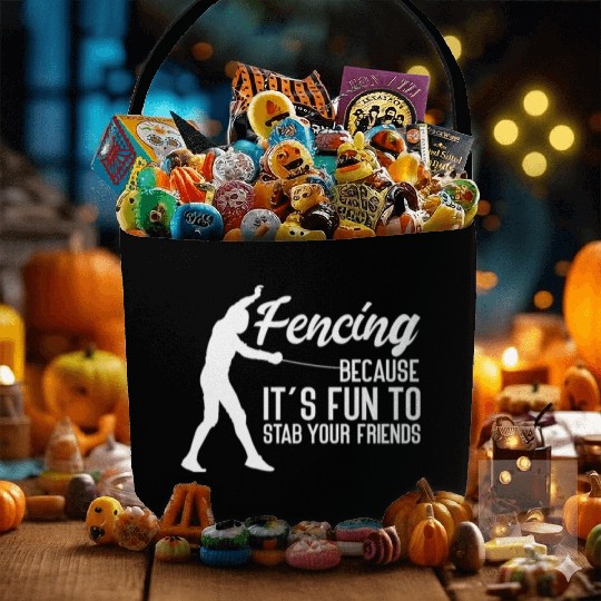 Fencing Because It's Fun To Stab Your Friends Fabric Baskets