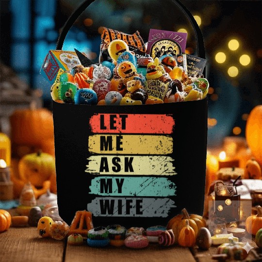Let Me Ask My Wife Funny Humor Couples Fabric Baskets