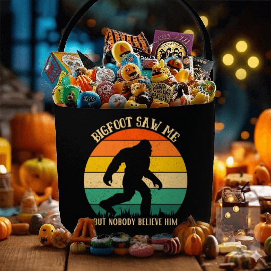 Bigfoot Saw Me But Nobody Believe him, funny Fabric Baskets