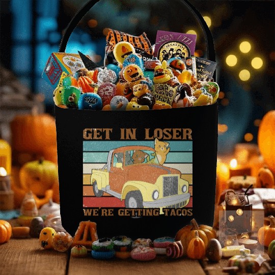 Get In Loser We re Getting Tacos with friends Fabric Baskets