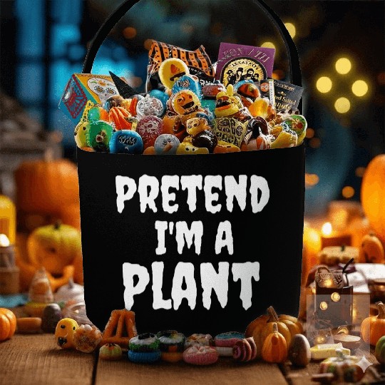 Pretend I'm A Plant Easy Funny Halloween Costume Fabric Baskets