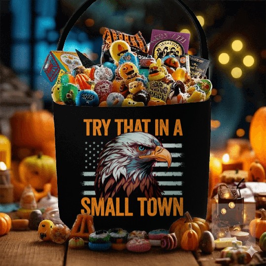 Try That In A Small Town American Flag Eagle Fabric Baskets
