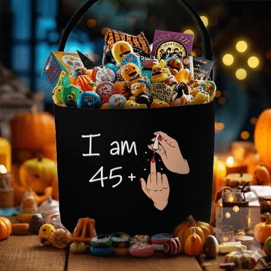 I Am 45 + 1 Middle Finger Fabric Baskets I Am 45 Plus,