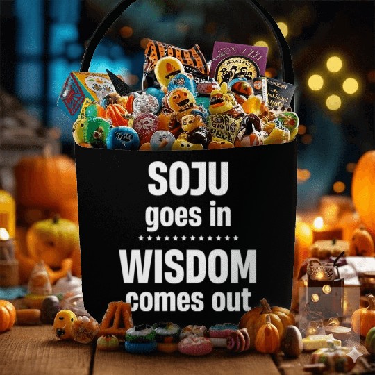 Soju Goes In Wisdom Comes Out Vodka k-pop Liquor Fabric Baskets