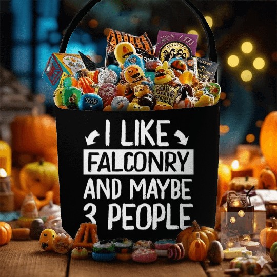 I Like Falconry and Maybe 3 People Falconer Fabric Baskets