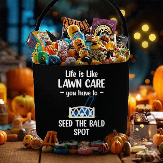 Life Is Like Lawn Care Funny Gardening Landscaper Fabric Baskets