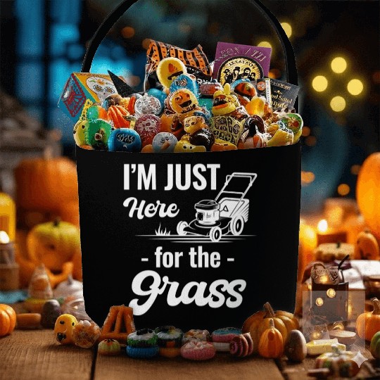 I'm Just Here For The Grass Funny Lawn Care Fabric Baskets