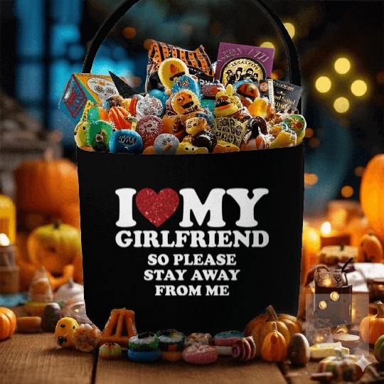 I Love My Girlfriend So Please Stay Away From Me Fabric Baskets