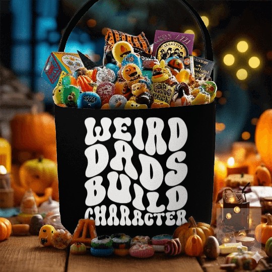 Weird Dads Build Character Funny Dad Fabric Baskets