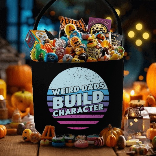 Weird Dads Build Character Funny Dad Fabric Baskets