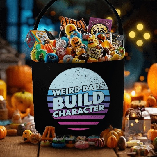 Weird Dads Build Character Funny Dad Fabric Baskets