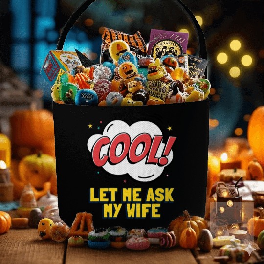 Let Me Ask My Wife Fabric Baskets