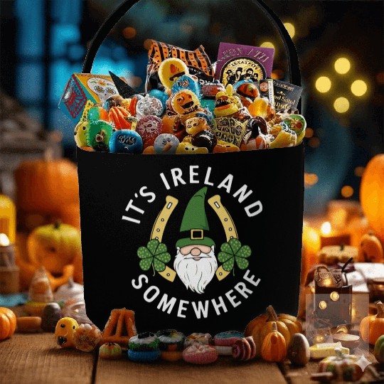 Its Ireland Somewhere Funny St Patrick's Day Irish Fabric Baskets