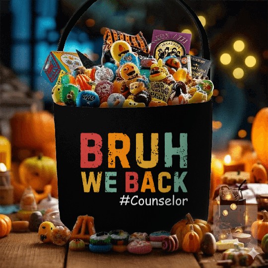Bruh We Back Cousnselor Funny Back To School Fabric Baskets