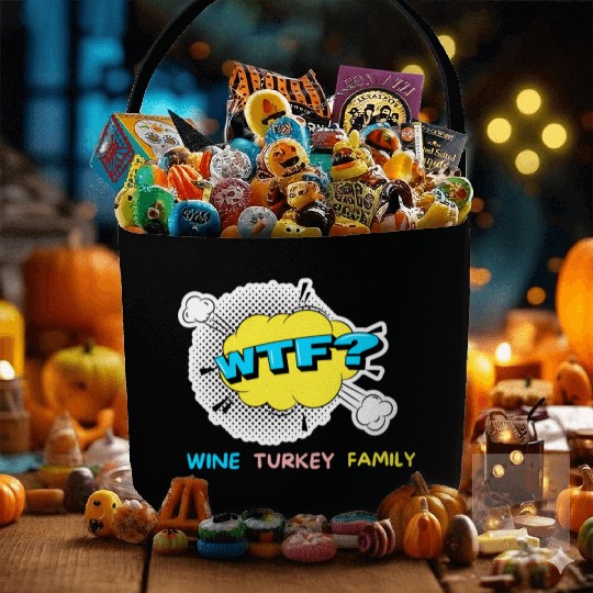 WTF Wine Turkey Family Funny Thanksgiving Fabric Baskets