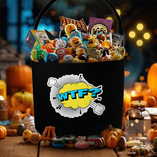 WTF Wine Turkey Family Funny Thanksgiving Fabric Baskets
