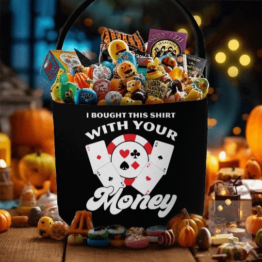 I Bought This With Your Money Funny Poker Fabric Baskets