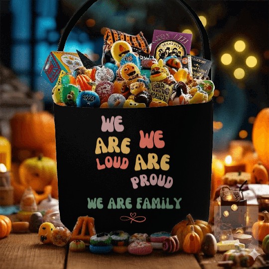we are loud, we are proud, we are family Fabric Baskets