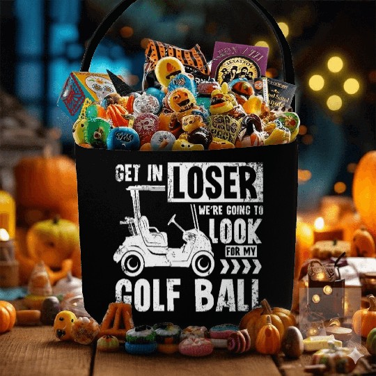Golf cart Get in loser we look for my golf ball Fabric Baskets