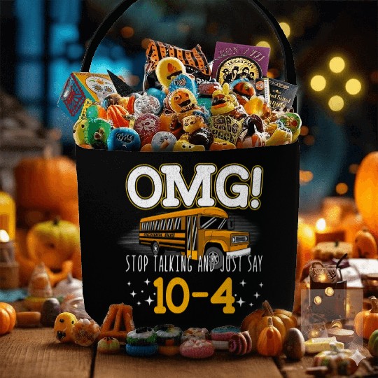 OMG Stop Talking And Just Say 10-4 Fabric Baskets