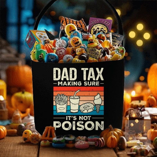 Dad Tax Making Sure It's Not Poison Dadtax Fabric Baskets