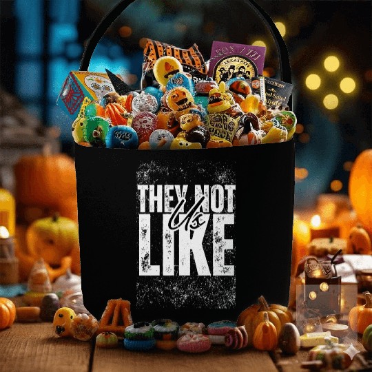 They not like us Fabric Baskets