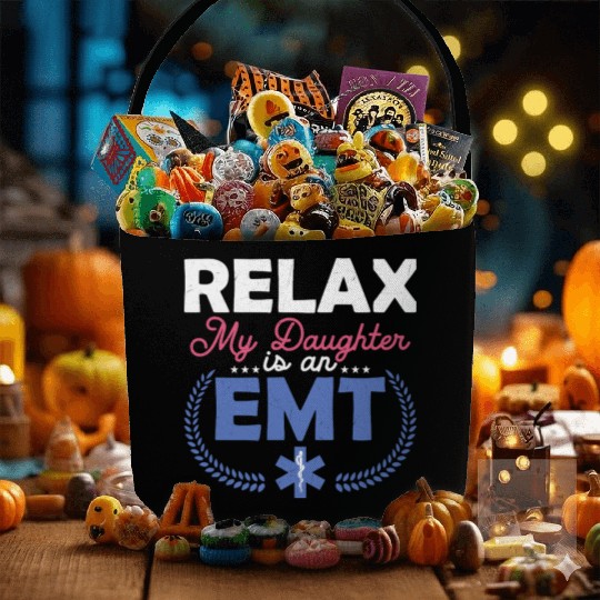 Relax My Daughter Is An EMT Paramedic Medical Tech Fabric Baskets