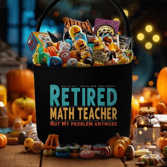 Funny Retired Math Teacher Teacher Appreciation Fabric Baskets
