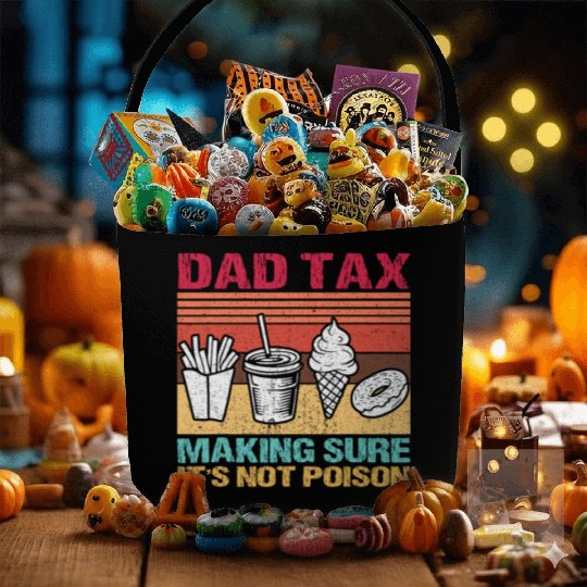 Funny Dad Tax Making Sure It's Not Poison Fabric Baskets